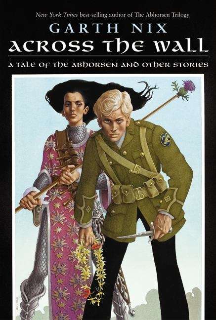 Book cover of Across the Wall: A Tale of the Abhorsen and Other Stories