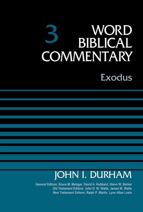 Exodus, Volume 3 (Word Biblical Commentary #Vol. 3)