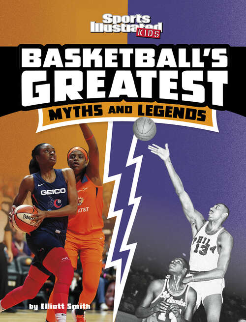 Book cover of Basketball's Greatest Myths and Legends (Sports Illustrated Kids: Sports Greatest Myths And Legends Ser.)