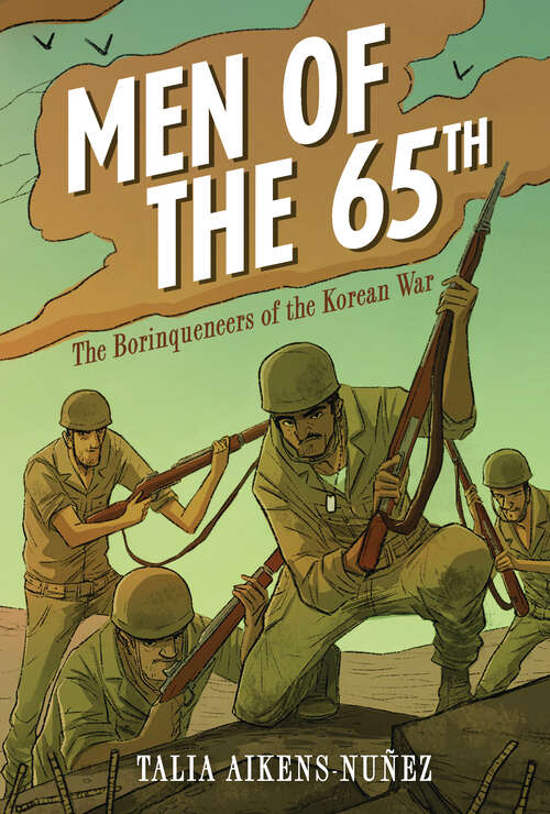 Book cover of Men of the 65th: The Borinqueneers of the Korean War