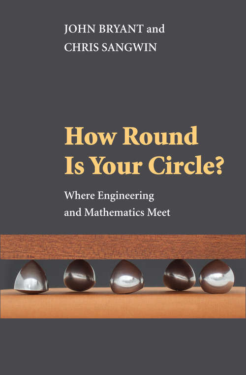 How Round Is Your Circle? Where Engineering and Mathematics Meet