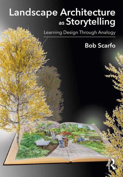 Book cover of Landscape Architecture as Storytelling: Learning Design Through Analogy