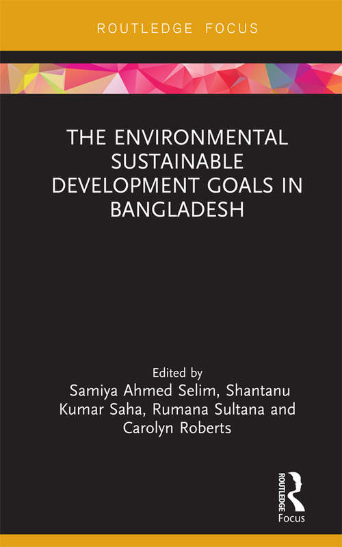 Book cover of The Environmental Sustainable Development Goals in Bangladesh (Routledge Focus on Environment and Sustainability)