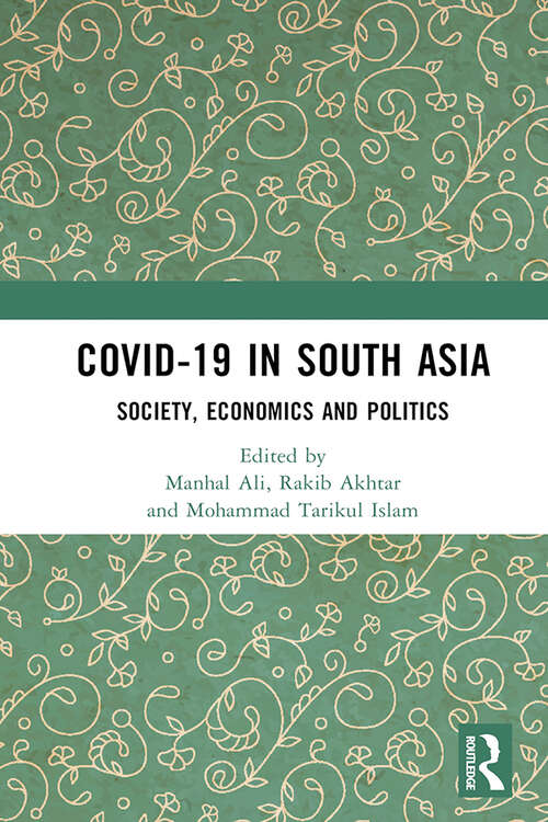Book cover of COVID-19 in South Asia: Society, Economics and Politics