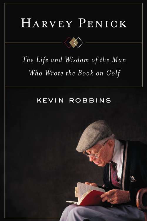 Book cover of Harvey Penick: The Life and Wisdom of the Man Who Wrote the Book on Golf