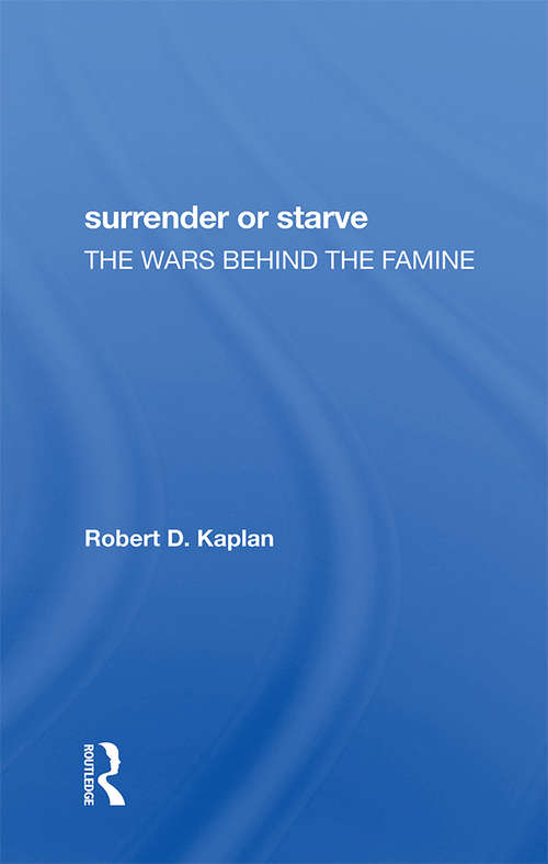 Surrender Or Starve: The Wars Behind The Famine (Vintage Departures Ser.)