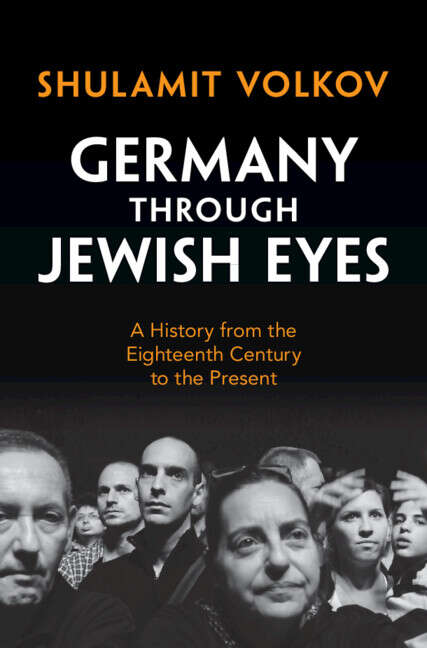 Book cover of Germany through Jewish Eyes: A History from the Eighteenth Century to the Present