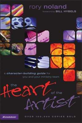 Book cover of The Heart of the Artist: A Character-Building Guide for You and Your Ministry Team