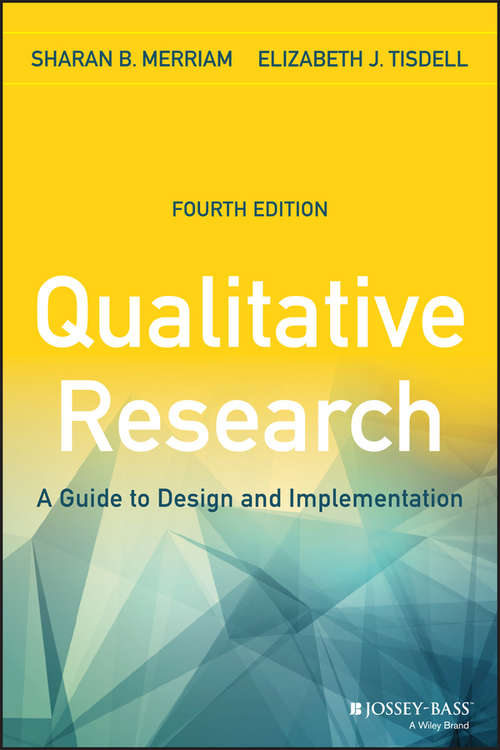 Book cover of Qualitative Research: A Guide to Design and Implementation (4) (The\jossey-bass Higher And Adult Education Ser.)