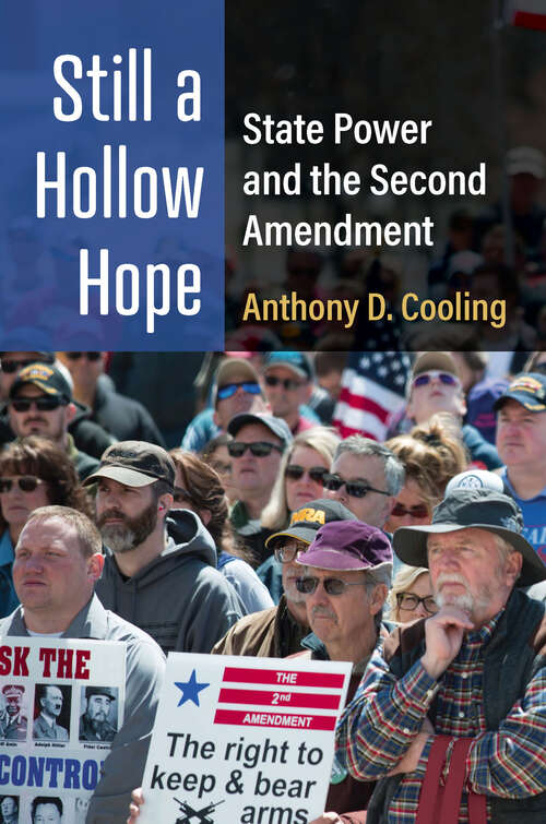 Book cover of Still a Hollow Hope: State Power and the Second Amendment