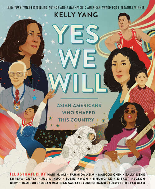 Book cover of Yes We Will: Asian Americans Who Shaped This Country