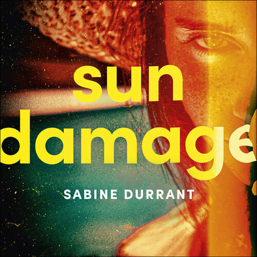 Book cover of Sun Damage: Claustrophobic and suspenseful, with an engaging narrator and a satisfying twist