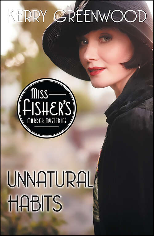Book cover of Unnatural Habits: A Phryne Fisher Mystery (Miss Fisher's Murder Mysteries #19)