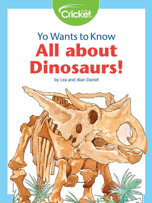 Book cover of Yo Wants to Know: All About Dinosaurs!