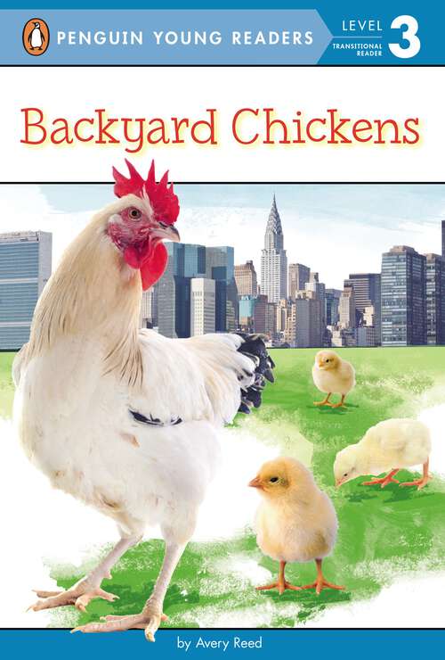 Backyard Chickens (Penguin Young Readers, Level 3)