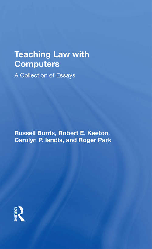 Teaching Law With Computers: A Collection Of Essays