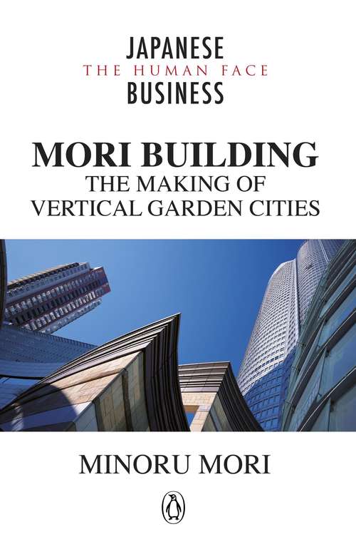 Book cover of MORI Building: The Making of Vertical Garden Cities