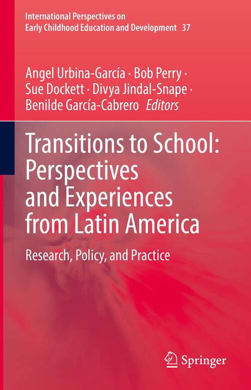Transitions to School: Research, Policy, and Practice (International Perspectives on Early Childhood Education and Development #37)