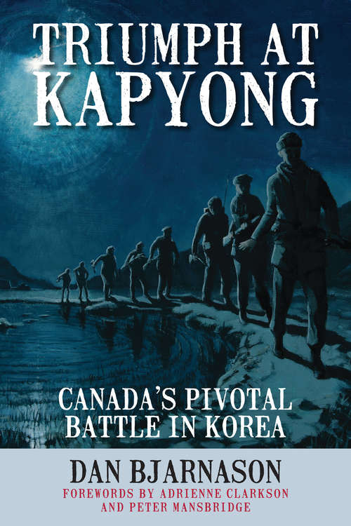 Book cover of Triumph at Kapyong: Canada’s Pivotal Battle in Korea