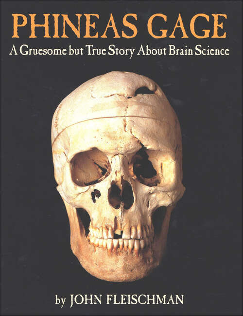 Book cover of Phineas Gage: A Gruesome but True Story About Brain Science