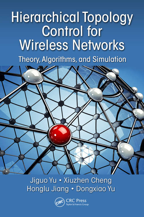 Hierarchical Topology Control for Wireless Networks: Theory, Algorithms, and Simulation