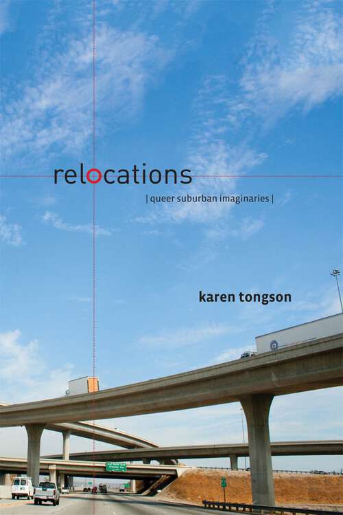 Book cover of Relocations: Queer Suburban Imaginaries (Sexual Cultures #40)