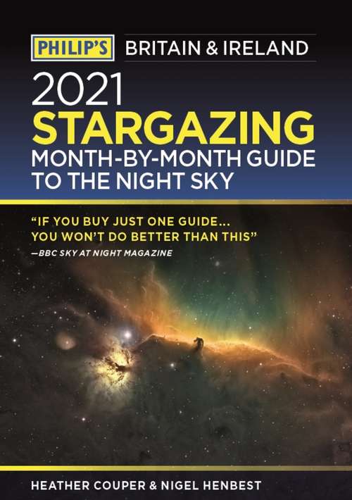 Book cover of Philip's 2021 Stargazing Month-by-Month Guide to the Night Sky in Britain & Ireland (Philip's Stargazing)