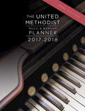 The United Methodist Music & Worship Planner 2017-2018 NRSV Edition