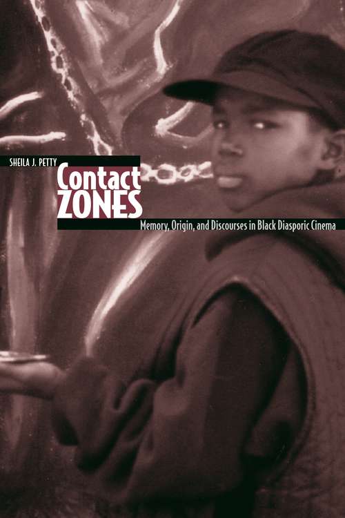 Book cover of Contact Zones: Memory, Origin, and Discourses in Black Diasporic Cinema
