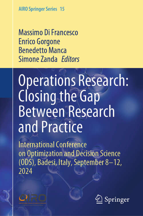 Book cover of Operations Research: International Conference on Optimization and Decision Science (ODS), 
Badesi, Italy, September 8-12, 2024 (AIRO Springer Series #15)