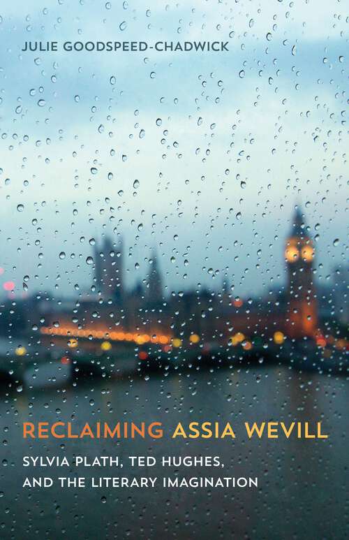 Book cover of Reclaiming Assia Wevill: Sylvia Plath, Ted Hughes, and the Literary Imagination