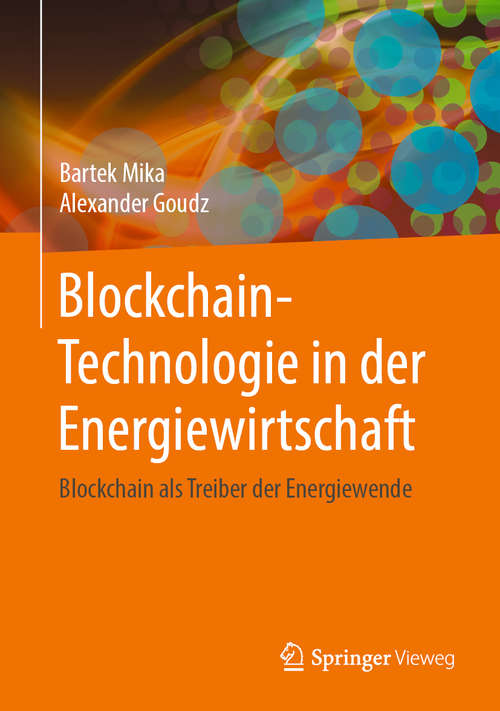 Blockchain-Technologie in der Energiewirtschaft: Blockchain als Treiber der Energiewende