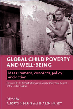 Book cover of Global Child Poverty and Well-Being: Measurement, Concepts, Policy and Action (Studies in Poverty, Inequality and Social Exclusion series)
