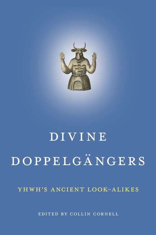 Book cover of Divine Doppelgängers: YHWH’s Ancient Look-Alikes