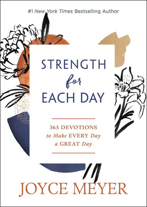 Book cover of Strength for Each Day: 365 Devotions to Make Every Day a Great Day