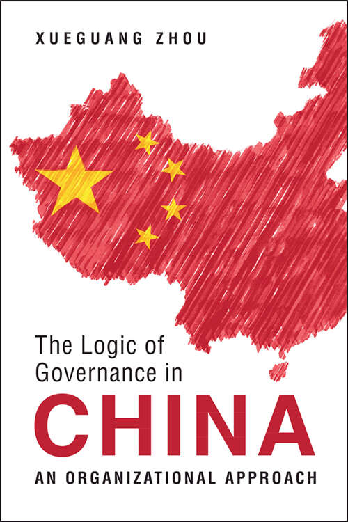 Book cover of The Logic of Governance in China The Logic of Governance in China: An Organizational Approach