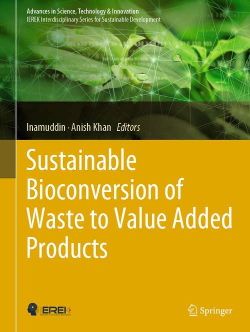 Sustainable Bioconversion of Waste to Value Added Products (Advances in Science, Technology & Innovation)