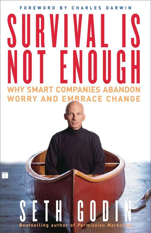 Book cover of Survival Is Not Enough: Why Smart Companies Abandon Worry and Embrace Chan
