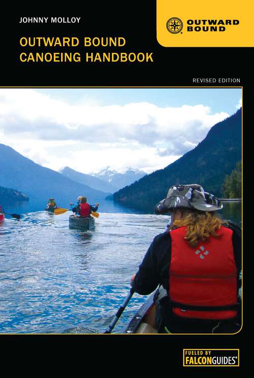 Book cover of Outward Bound Canoeing Handbook (Outward Bound)