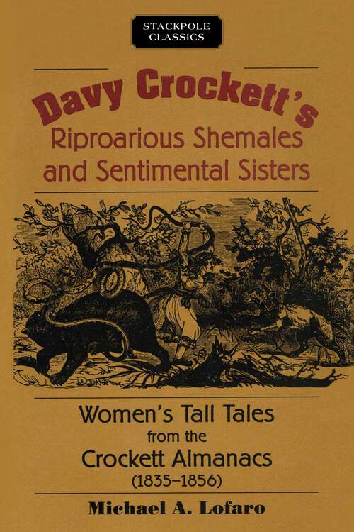 Book cover of Davy Crockett's Riproarious Shemales and Sentimental Sisters (Stackpole Classics)