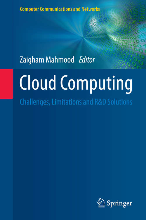 Cloud Computing: Challenges, Limitations and R&D Solutions (Computer Communications and Networks)