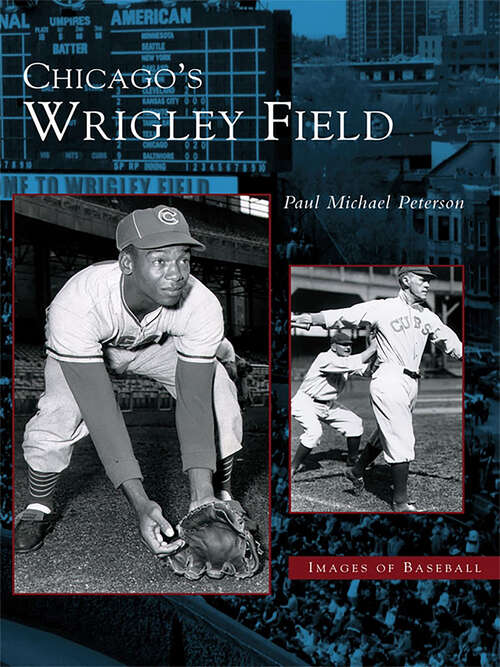 Book cover of Chicago's Wrigley Field (Images of Baseball)