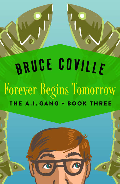 Book cover of Forever Begins Tomorrow (Digital Original) (The A.I. Gang #3)