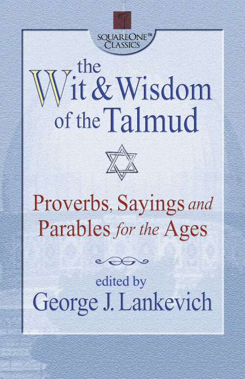 Book cover of The Wit & Wisdom of the Talmud: Proverbs, Sayings and Parables for the Ages