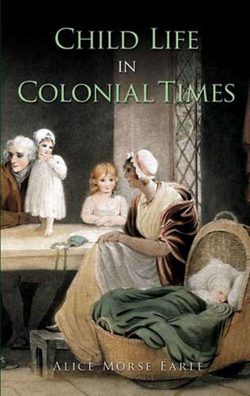 Book cover of Child Life in Colonial Times