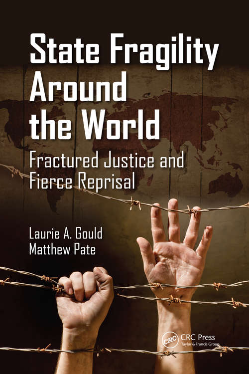 State Fragility Around the World: Fractured Justice and Fierce Reprisal