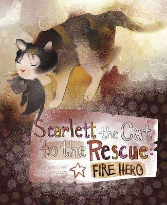 Book cover of Scarlett The Cat To The Rescue: Fire Hero