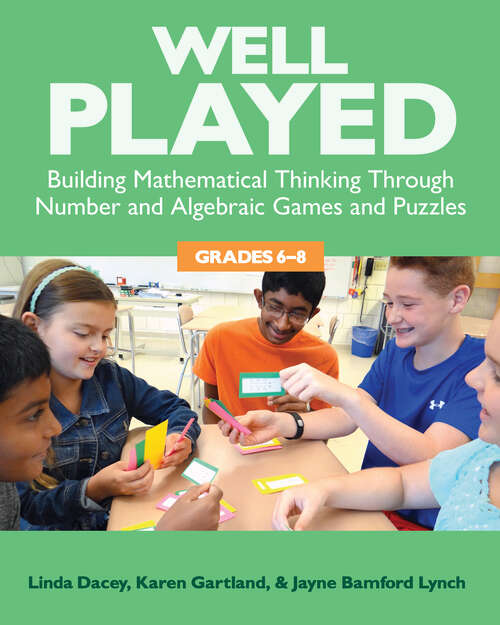 Book cover of Well Played, Grades 6-8: Building Mathematical Thinking Through Number and Algebraic Games and Puzzles