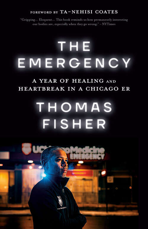 Book cover of The Emergency: A Year of Healing and Heartbreak in a Chicago ER