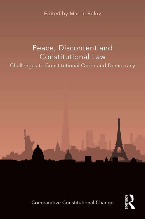 Book cover of Peace, Discontent and Constitutional Law: Challenges to Constitutional Order and Democracy (Comparative Constitutional Change)